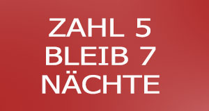 Angebot zahl 5 bleib 7 Nächte